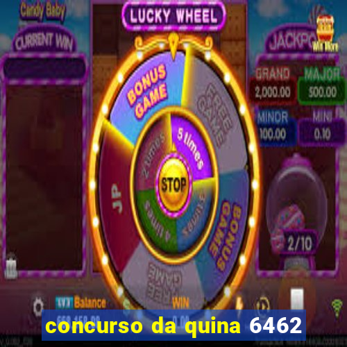 concurso da quina 6462